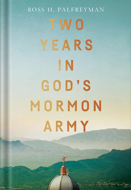 Two Years in God’s Mormon Army